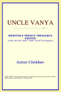 Uncle Vanya (Webster's French Thesaurus Edition)