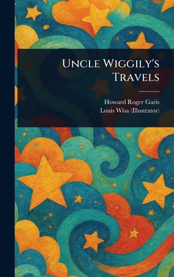 Uncle Wiggily's Travels - Garis, Howard Roger, and Wisa, Louis