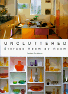 Uncluttered: Storage Room by Room