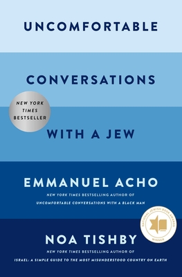 Uncomfortable Conversations with a Jew - Acho, Emmanuel, and Tishby, Noa