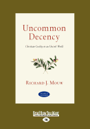 Uncommon Decency: Christian Civility in an Uncivil World