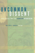Uncommon Dissent: Intellectuals Who Find Darwinism Unconvincing