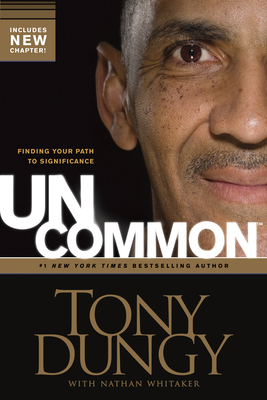 Uncommon: Finding Your Path to Significance - Whitaker, Nathan