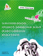 Uncommon Object Lessons & Discussion Starters