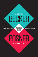Uncommon Sense: Economic Insights, from Marriage to Terrorism