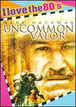 Uncommon Valor [I Love the 80's Edition]