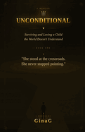 Unconditional: Surviving and Loving a Child the World Doesn't Understand