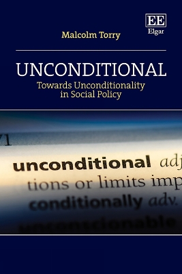 Unconditional: Towards Unconditionality in Social Policy - Torry, Malcolm