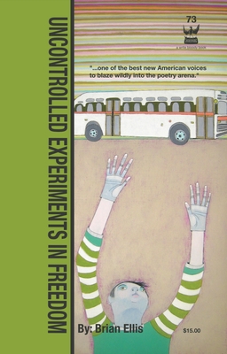 Uncontrolled Experiments in Freedom - Ellis, Brian