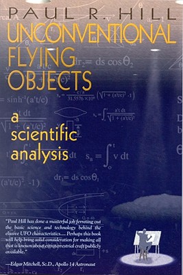 Unconventional Flying Objects: A Scientific Analysis: A Scientific Analysis - Hill, Paul R