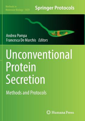 Unconventional Protein Secretion: Methods and Protocols - Pompa, Andrea (Editor), and De Marchis, Francesca (Editor)