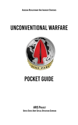 Unconventional Warfare Pocket Guide - Project, Aris, and Research Group, Conflict (Prepared for publication by)