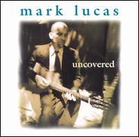 Uncovered - Mark Lucas