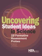 Uncovering Student Ideas in Science, Volume 1: 25 Formative Assessment Probes