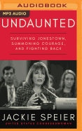 Undaunted: Surviving Jonestown, Summoning Courage, and Fighting Back