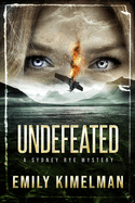 Undefeated: Sydney Rye Mysteries #15
