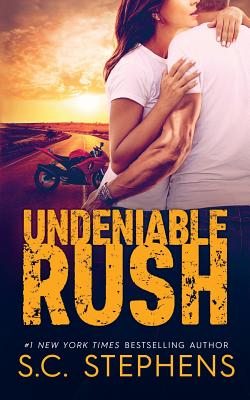 Undeniable Rush - Stephens, S C