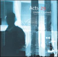 Under Exposed - Acts29
