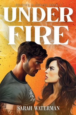 Under Fire - Waterman, Sarah