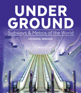 Under Ground: Subways and Metros of the World