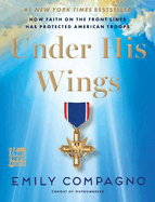 Under His Wings: How Faith on the Front Lines Has Protected American Troops