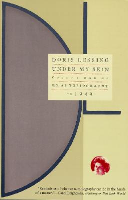 Under My Skin - Lessing, Doris May