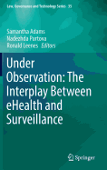 Under Observation: The Interplay Between Ehealth and Surveillance
