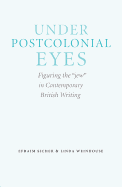 Under Postcolonial Eyes: Figuring the Jew in Contemporary British Writing