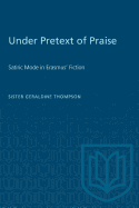 Under Pretext of Praise: Satiric Mode in Erasmus' Fiction