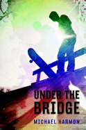 Under the Bridge