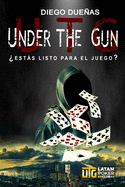 Under the Gun: ?est�s Listo Para El Juego?
