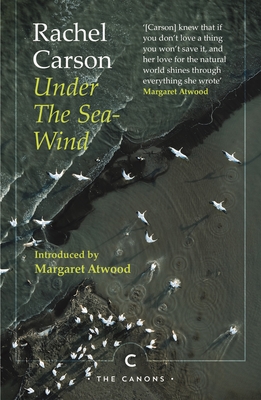 Under the Sea-Wind - Carson, Rachel, and Atwood, Margaret (Introduction by)