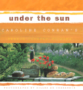Under the Sun: Caroline Conran's French Country Cooking