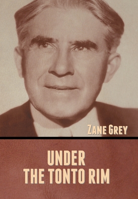 Under the Tonto Rim - Grey, Zane