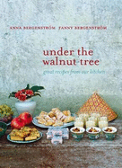Under the Walnut Tree: Great Recipes from Our Kitchen