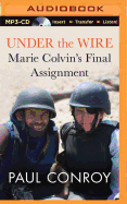 Under the Wire: Marie Colvin's Final Assignment