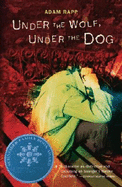 Under the Wolf, Under the Dog - Rapp, Adam