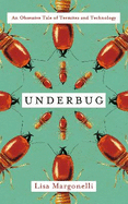 Underbug: An Obsessive Tale of Termites and Technology