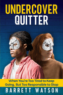 Undercover Quitter