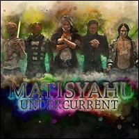 Undercurrent - Matisyahu