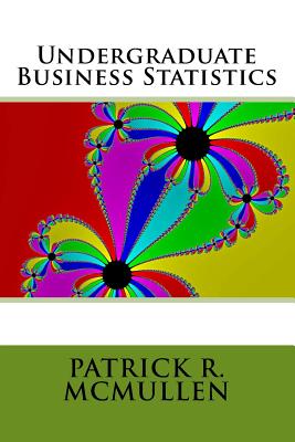 Undergraduate Business Statistics, V2 - McMullen, Patrick R