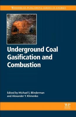 Underground Coal Gasification and Combustion - Blinderman, Michael S (Editor), and Klimenko, Alexander Y (Editor)