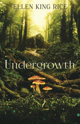 Undergrowth - Rice, Ellen King