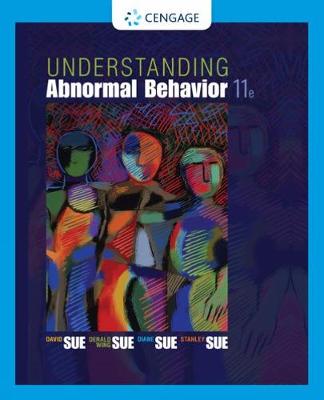 Understanding Abnormal Behavior - Sue, David, and Sue, Derald Wing, and Sue, Diane