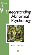 Understanding Abnormal Psychology: Basic Psychololgy - Frude, Neil