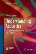 Understanding Acoustics: An Experimentalist's View of Acoustics and Vibration