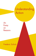 Understanding Action: An Essay on Reasons