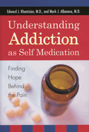 Understanding addiction as self medication: finding hope behind the pain