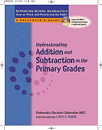 Understanding Addition and Subtraction in the Primary Grades: [A Presenter's Guide]