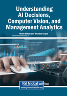 Understanding AI Decisions, Computer Vision, and Management Analytics